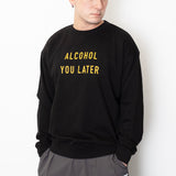 (YW564) Alcohol You Later圖案衛衣