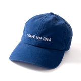(ZC292) I Have No Idea Embroidery Cap
