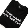 (ZT1156) I Am Not Drunk Message Tee