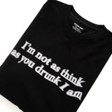 (ZT1156) I Am Not Drunk Message Tee