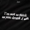 (ZT1156) I Am Not Drunk Message Tee