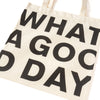 (ZB377) WHAT A GOOD DAY Graphic Tote Bag