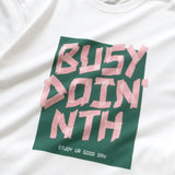 (ZT1124) Busy Doin' Nothing Message Print Tee